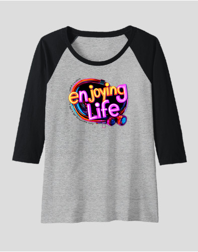 Women's Raglan "Enjoying Life"