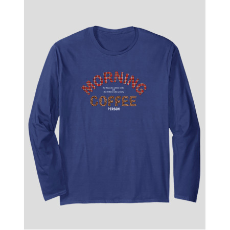 Women's Long Sleeve T-shirt "Morning Coffee Person"
