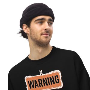 Unisex Sweatshirt Warning (Dark)