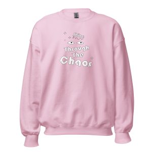 Unisex Sweatshirt Shine Through The Chaos (Light)