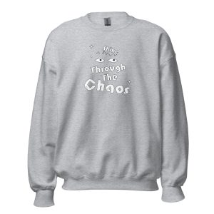 Unisex Sweatshirt Shine Through The Chaos (Light)