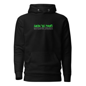 Unisex Hoodie Saving The Planet