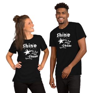 Unisex t-shirt “Shine Through The Chaos” (Dark)