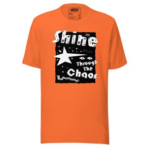Unisex t-shirt Shine Through The Chaos (Light)